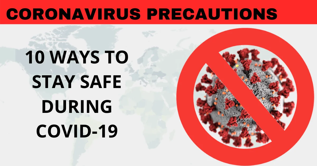 CoronaVirus Precautions- 10 ways to stay safe during Covid19