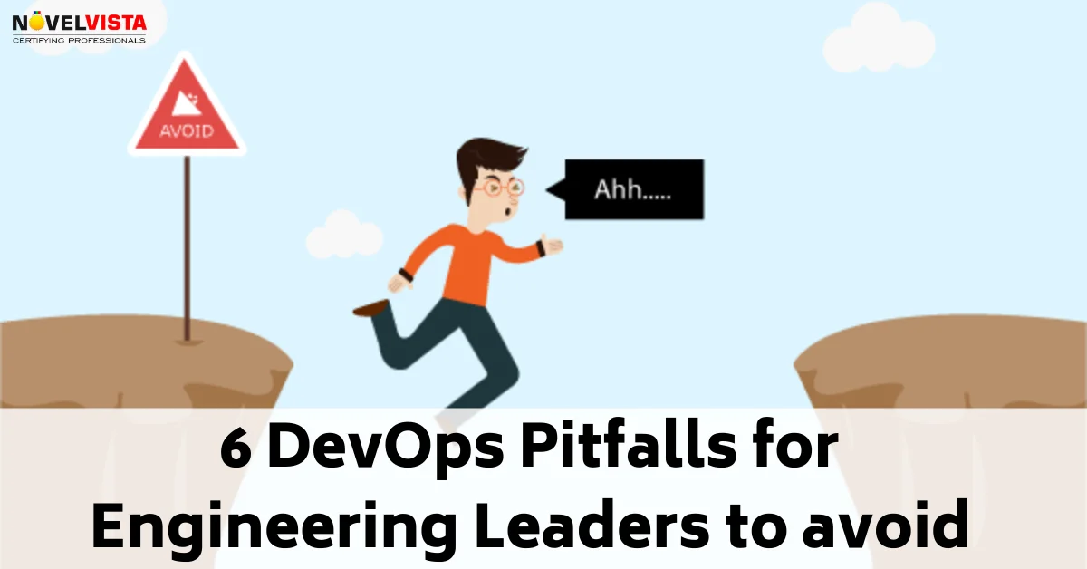 6 DevOps Pitfalls for engineering leaders to Avoid