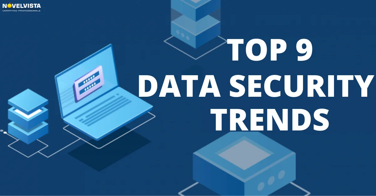 Top 9 data security trends in 2021