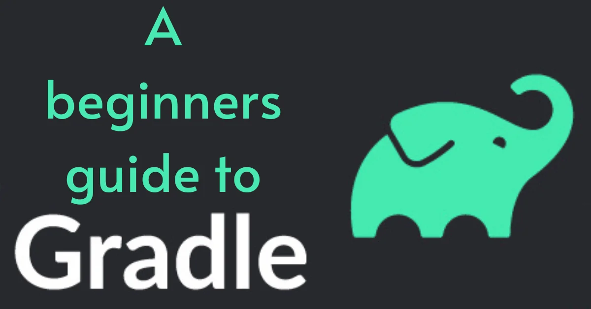 A Beginners Guide to Gradle