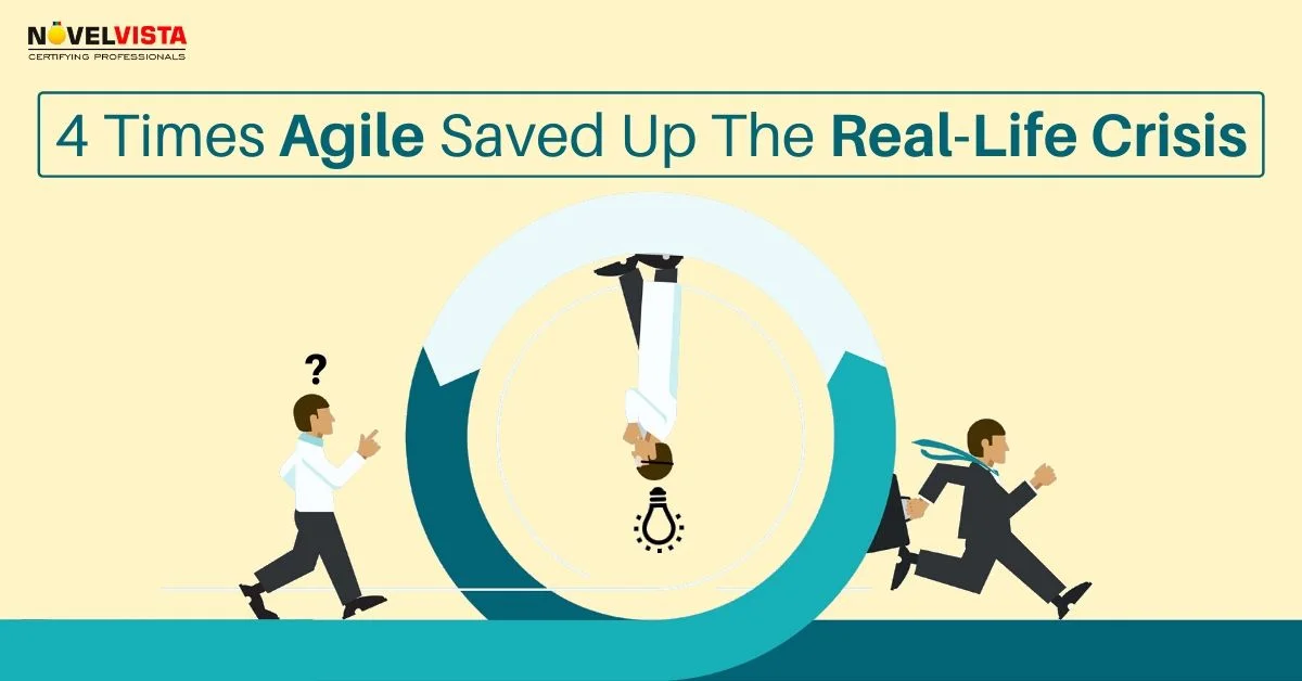 4 Times Agile Saved Up The Real-Life Crisis