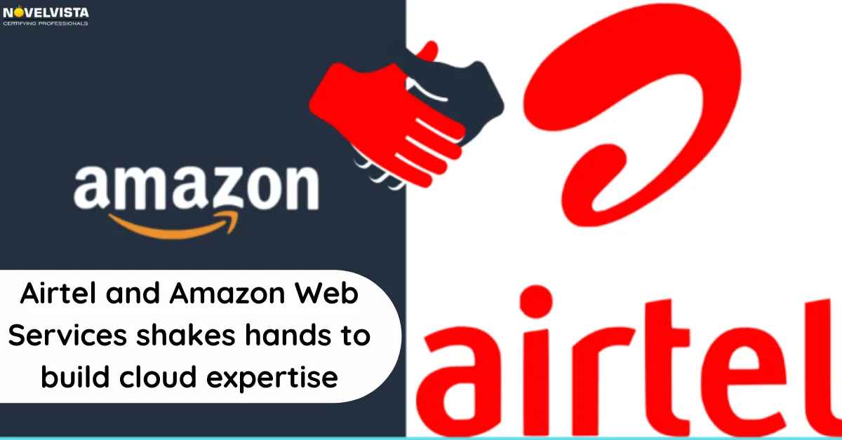 Airtel and Amazon Web Services shakes hands to build cloud expertise | Novelvista