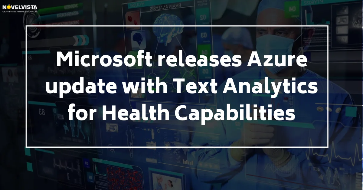 Microsoft releases Azure update with text analytics for health capabilities