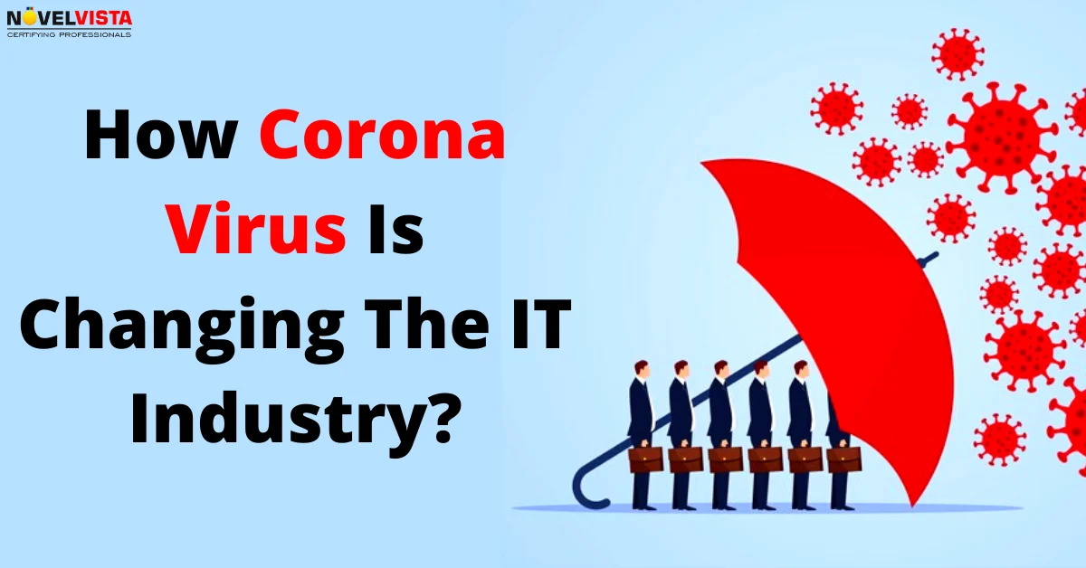 How Corona Virus Is Changing The IT Industry?