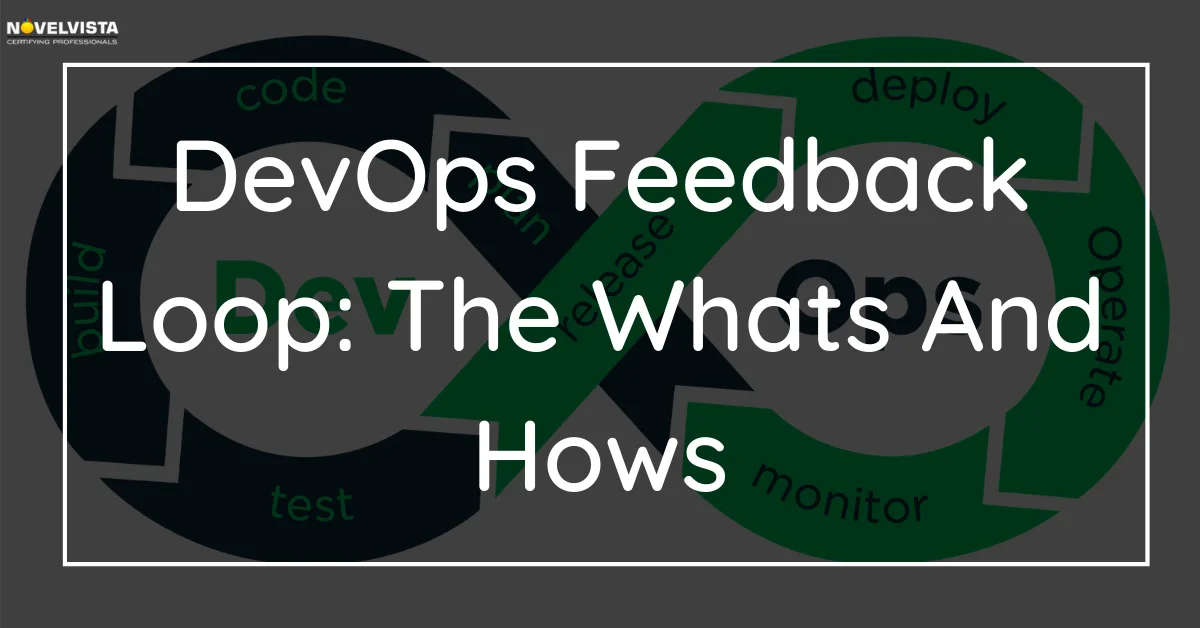 DevOps Feedback Loop: The Whats And Hows