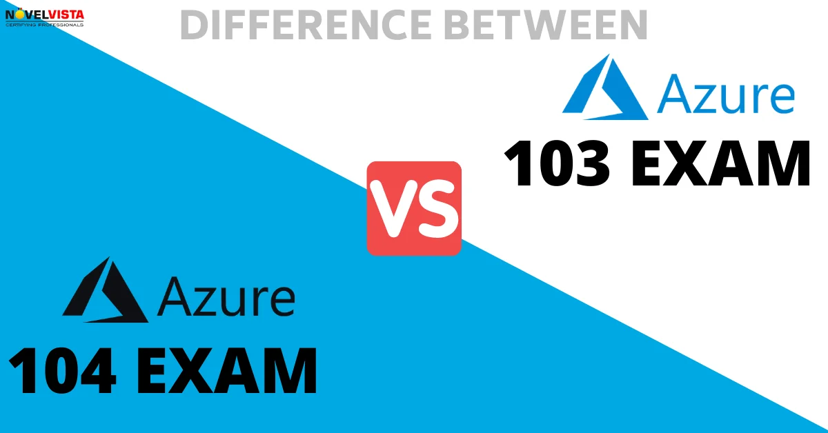 What is the Difference between MS Azure 103 and 104 exams