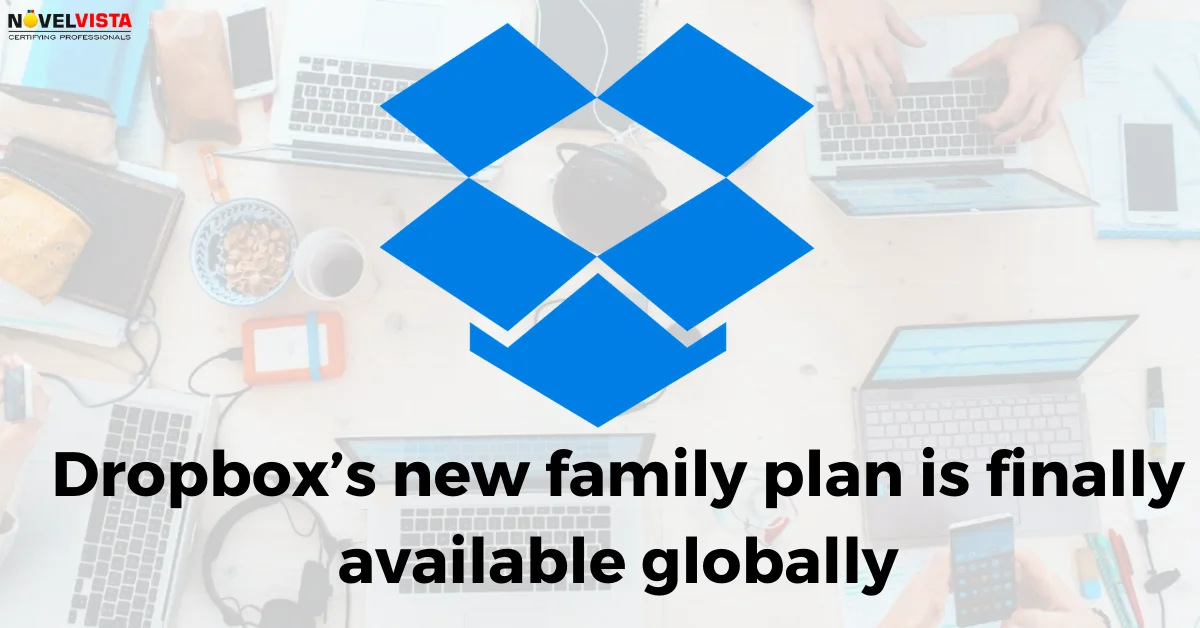 Dropboxs new family plan is finally available globally | Novelvista