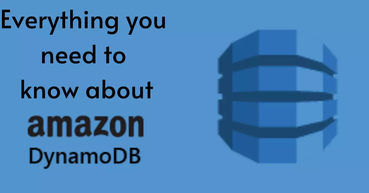 Everything you need to know about DynamoDB