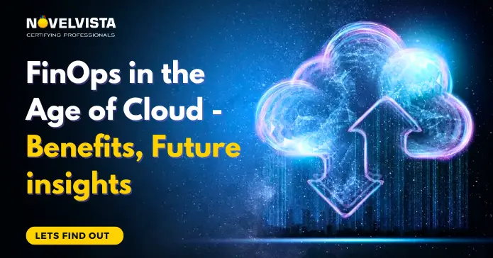 Importance of FinOps in the Age of Cloud - Benefits, Future insights