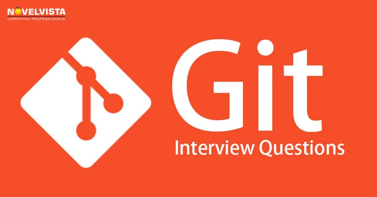 Top 20 GIT Interview Questions And Answers For 2020 | Novelvista