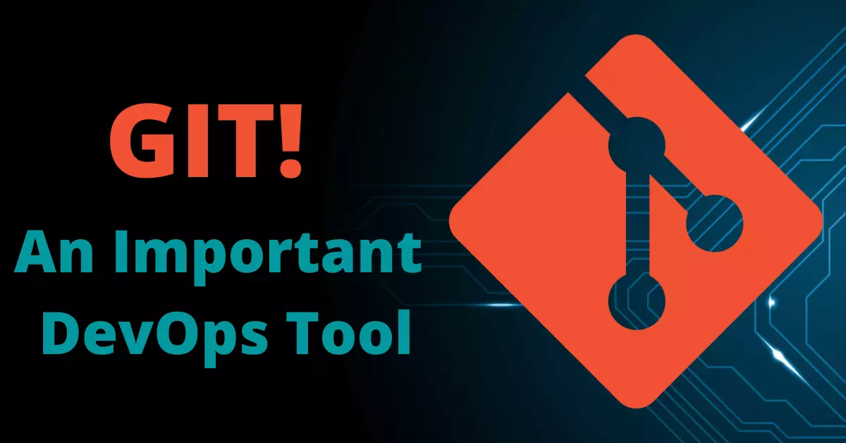 Git! An Important DevOps Tool