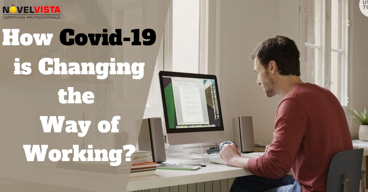 How Covid 19 is changing the way of working?