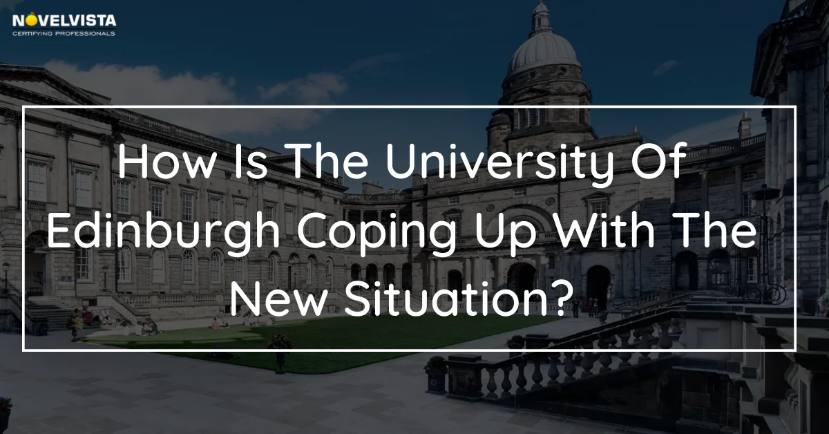 How Is The University Of Edinburgh Coping Up With The New Situation?