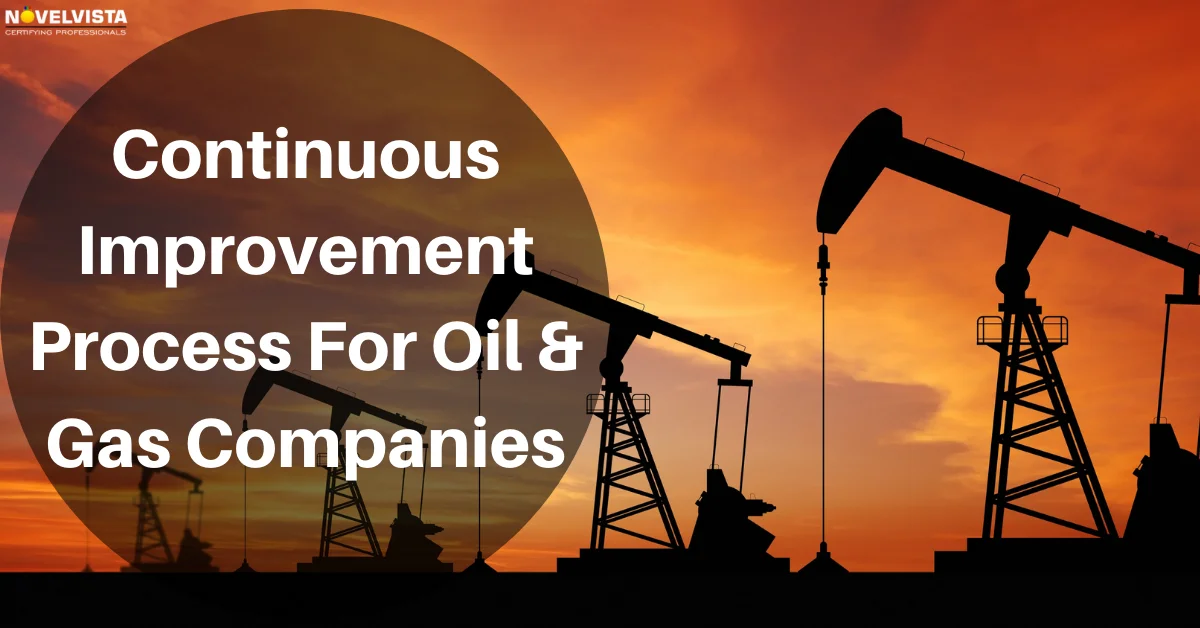 Continuous Improvement Process For Oil & Gas Companies