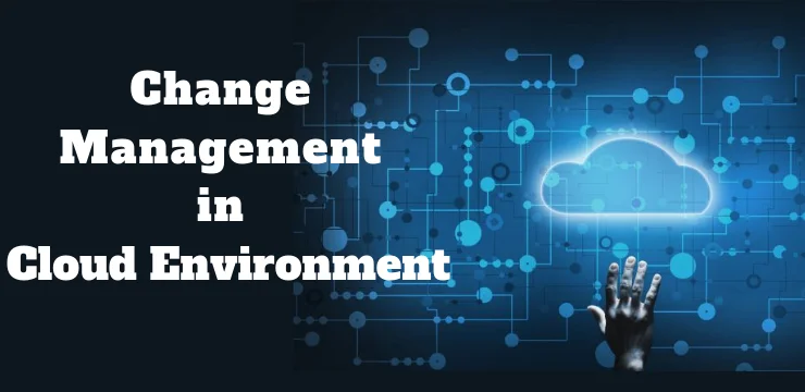 ITIL Change Management for Cloud Environment