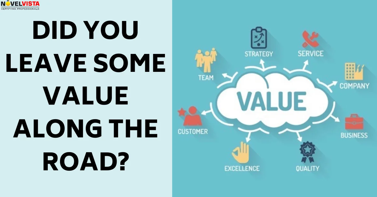 Did You Leave Some Value Along the Road?