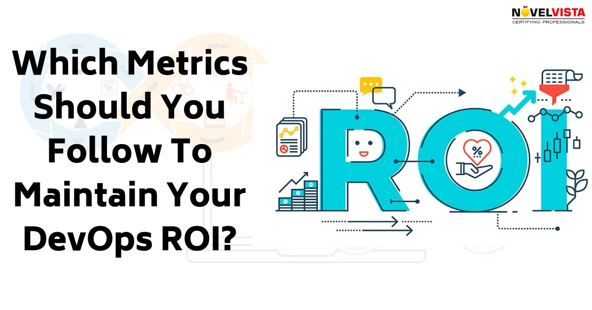 Which Metrics Should You Follow To Maintain Your DevOps ROI?