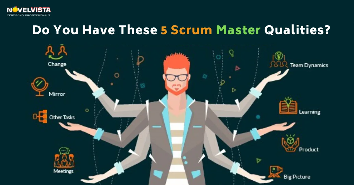 Scrum Master: 5 Essential Qualities and Skills for Effective Leadership