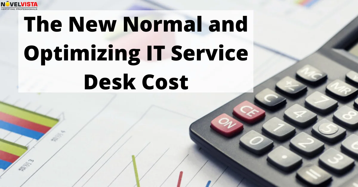 The New Normal and Optimizing IT Service Desk Cost | Novelvista