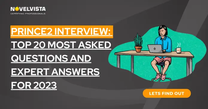 Prince2 Interview: Top 20 Most Asked Questions & Expert Answers 2023