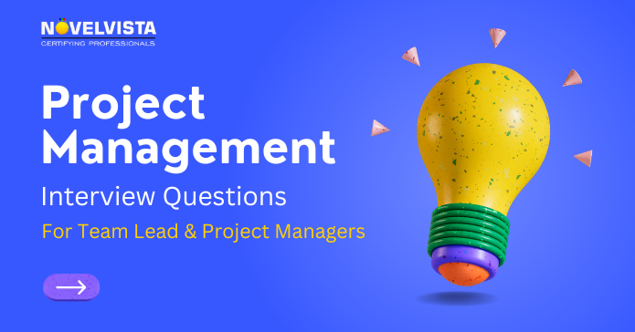 Top 25 Project Management Interview Questions & Answers | Novelvista