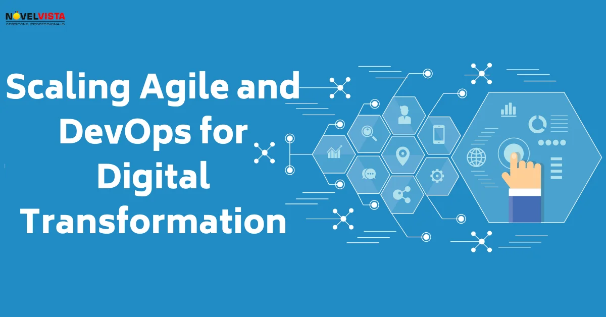 Scaling Agile and DevOps for digital transformation