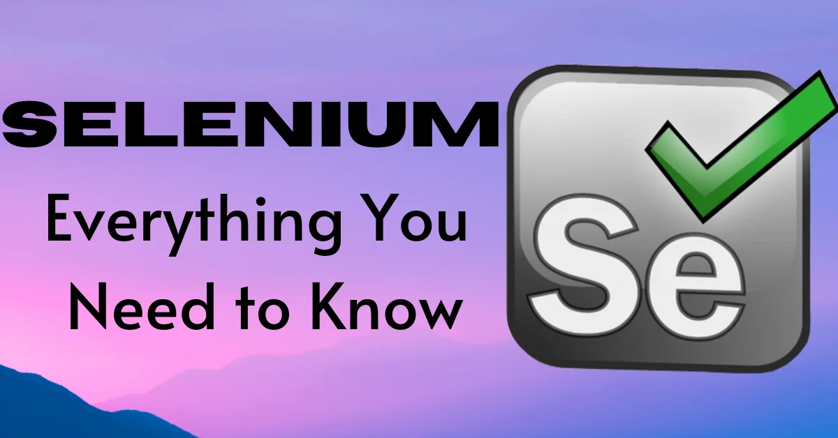 Selenium - Everything You Need to Know