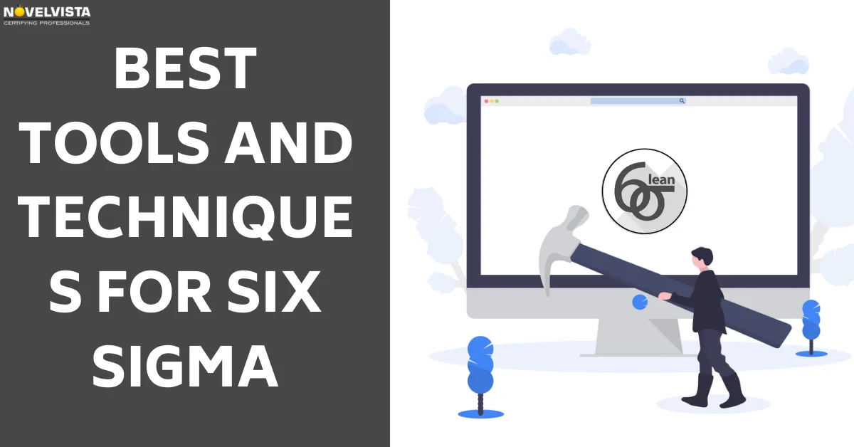 Best Tools and Techniques for Six Sigma 