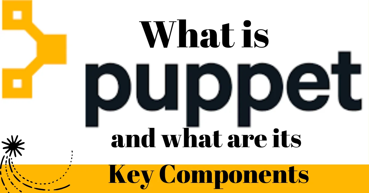 What is Puppet and What are its Key Components