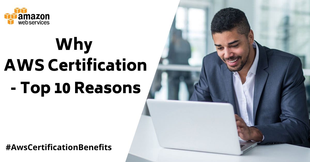 Top 10 Benefits of AWS Certification [with Statistics] - You Can't Ignore