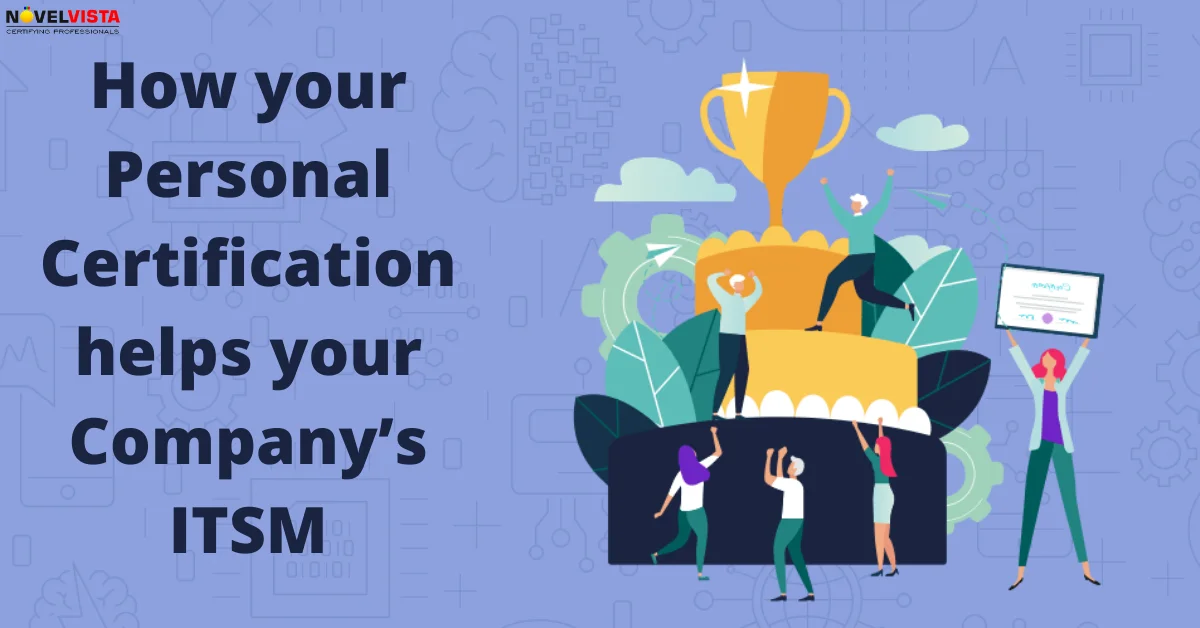 How your Personal certification helps your companys ITSM