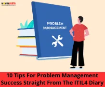 10 Tips For Problem Management Success Straight From The ITIL4 Diary