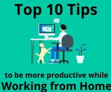 Top 10 Tips to be more productive while working from home