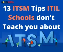 13 ITSM Tips ITIL Schools dont teach you about