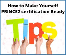 4 Tips To Make Yourself Prince2 Certification Ready