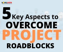 5 Key Aspects to Overcome Project Roadblocks