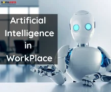 Artificial  Intelligence in WorkPlace