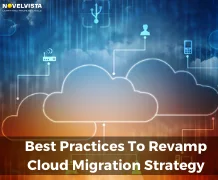 Best Practices To Revamp Your Cloud Migration Strategy