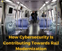 How Cybersecurity Is Contributing Towards Rail Modernization
