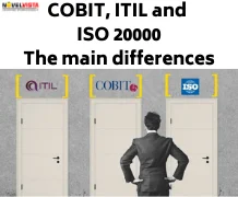 COBIT, ITIL and ISO 20000  The main differences