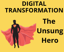 Digital Transformation: The Unsung Hero  during COVID19 Pandemic?