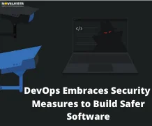 DevOps Embraces Security Measures to Build Safer Software