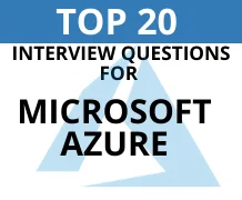 Top 20 Microsoft Azure Questions For Your Next Interview