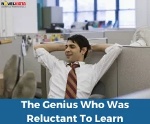 The Genius Who Was Reluctant To Learn