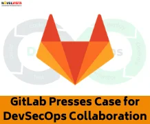 GitLab Presses Case for DevSecOps Collaboration