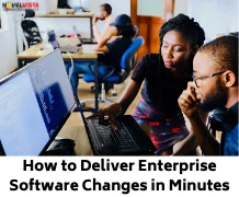 The Way Of Delivering Enterprise Software Changes In Minutes