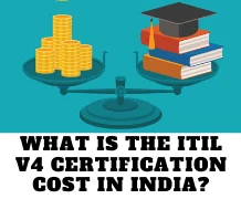 Understanding the Costs of ITIL 4 Certification in India