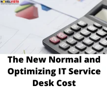 The New Normal and Optimizing IT Service Desk Cost