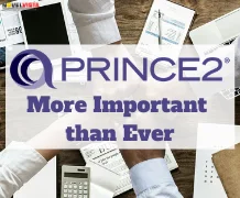 PRINCE2 - More Important than Ever
