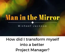 How did I transform myself into a better  Project Manager?